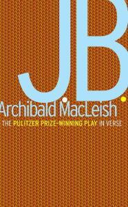 Title: J.b.: A Play in Verse, Author: Archibald MacLeish