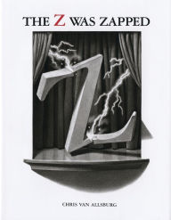 Title: The Z Was Zapped: A Play in Twenty-Six Acts, Author: Chris Van Allsburg
