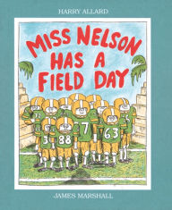 Title: Miss Nelson Has a Field Day, Author: Harry G. Allard Jr.