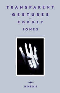 Title: Transparent Gestures, Author: Rodney Jones