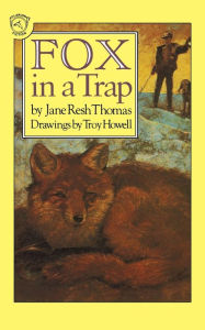 Title: Fox in a Trap, Author: Jane Resh Thomas