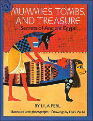 Title: Mummies, Tombs, and Treasure: Secrets of Ancient Egypt, Author: Lila Perl Yerkow