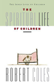 Title: The Spiritual Life Of Children, Author: Robert Coles