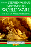 Eyewitness to World War II: The Best of American Heritage