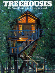 Treehouses: The Art and Craft of Living Out on a Limb
