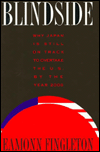Blindside: Why Japan Is Still on Track to Overtake the U. S. by the Year 2000
