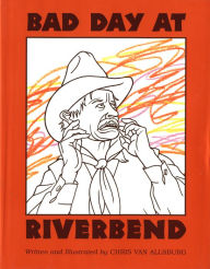 Title: Bad Day at Riverbend, Author: Chris Van Allsburg