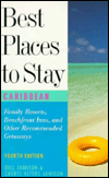 Best Places to Stay in the Caribbean: Family Resorts Beachside Inns and Other Recommended Getaways