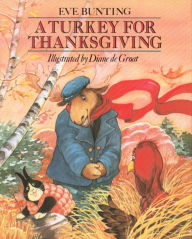 Title: A Turkey for Thanksgiving, Author: Eve Bunting
