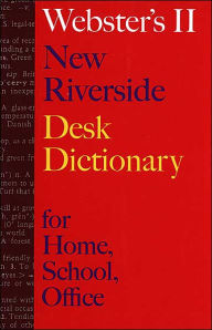 Webster's II New Riverside Desk Dictionary: for Home, School, Office