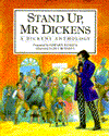 Stand up, Mr. Dickens: A Dickens Anthology