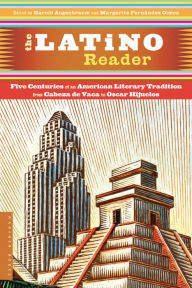 Title: The Latino Reader: An American Literary Tradition from 1542 to the Present, Author: Harold Augenbraum