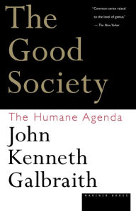 Title: The Good Society: The Humane Agenda, Author: John Kenneth Galbraith