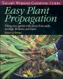 Taylor's Weekend Gardening Guide to Easy Plant Propagation: Filling Your Garden With Plants From Seeds, Cuttings, Divisions, and Layers