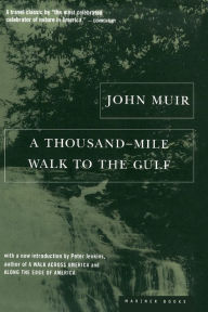 Title: A Thousand-Mile Walk To The Gulf, Author: John Muir