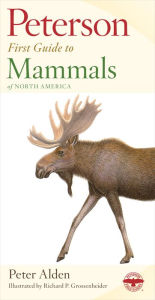 Title: Peterson First Guide To Mammals Of North America, Author: Peter Alden