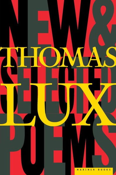 New and Selected Poems of Thomas Lux: 1975-1995