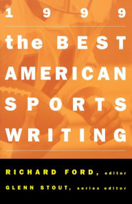 Title: The Best American Sports Writing 1999, Author: Richard Ford