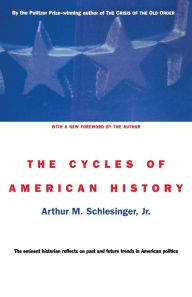 Title: The Cycles Of American History / Edition 1, Author: Arthur M. Schlesinger Jr.