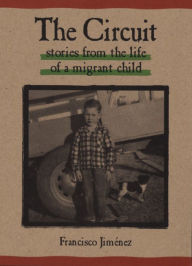 Title: The Circuit: Stories from the Life of a Migrant Child, Author: Francisco Jimenez