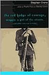 Title: The Red Badge of Courage, Maggie: A Girl of the Streets, and Other Selected Writings / Edition 1, Author: Stephen Crane