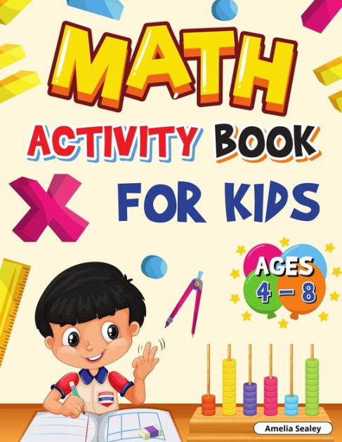 Math Activity Book for Kids Ages 4-8: Kindergarten and 1st Grade Math