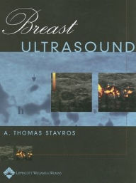 Title: Breast Ultrasound / Edition 1, Author: A. Thomas Stavros MD