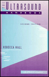 The Ultrasound Handbook: Clinical, Etiologic, Pathologic Implications of Sonographic Findings / Edition 2