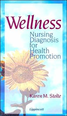 Wellness: Nursing Diagnosis for Health Promotion / Edition 1 by Karen 
