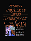 Synopsis and Atlas of Lever's Histopathology of the Skin