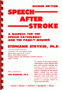 Speech after Stroke: A Manual for the Speech-Language Pathologist and the Family Member / Edition 2
