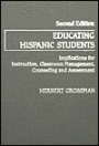 Educating Hispanic Students: Implications for Instruction, Classroom Management, Counseling and Assessment / Edition 2