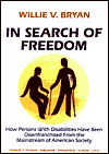 In Search of Freedom: How Persons with Disabilities Have Been Disenfranchised from the Mainstream of American Society