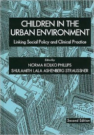 Children in the Urban Environment: Linking Social Policy and Clinical Practice