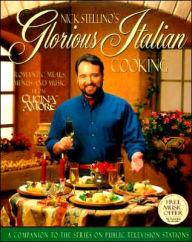 Nick Stellino's Glorious Italian Cooking: Romantic Meals and Menus from Cucina Amore