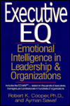 Executive E.Q.: Emotional Intelligence in Leadership & Organizations