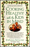 Cooking Healthy with the Kids in Mind: A Healthy Exchanges Cookbook