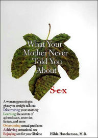 What Your Mother Never Told You about Sex