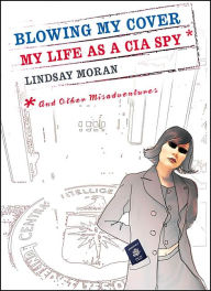 Blowing My Cover: My Life As a CIA Spy