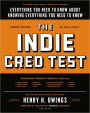 The Indie Cred Test: Everything You Need to Know About Knowing Everything You Need to Know