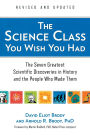The Science Class You Wish You Had (Revised Edition): The Seven Greatest Scientific Discoveries in History and the People Who Made Them