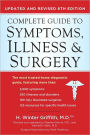 Complete Guide to Symptoms, Illness & Surgery: Updated and Revised 6th Edition