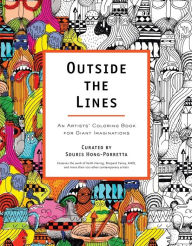 Title: Outside the Lines: An Artists' Coloring Book for Giant Imaginations, Author: Souris Hong-Porretta