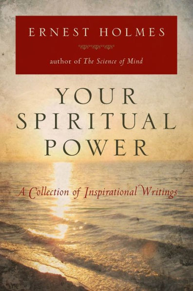 Your Spiritual Power: A Collection of Inspirational Writings