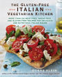 The Gluten-Free Italian Vegetarian Kitchen: More Than 225 Meat-Free, Wheat-Free, and Gluten-Free Recipes for Delicious and Nutritious Italian Dishes: A Cookbook