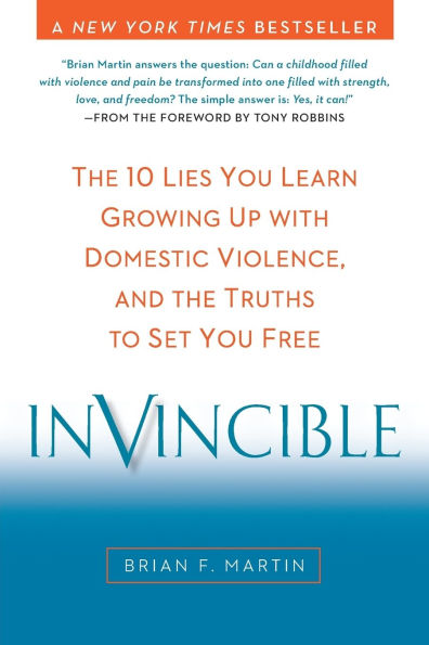 Invincible: The 10 Lies You Learn Growing Up with Domestic Violence, and the Truths to Set You Free