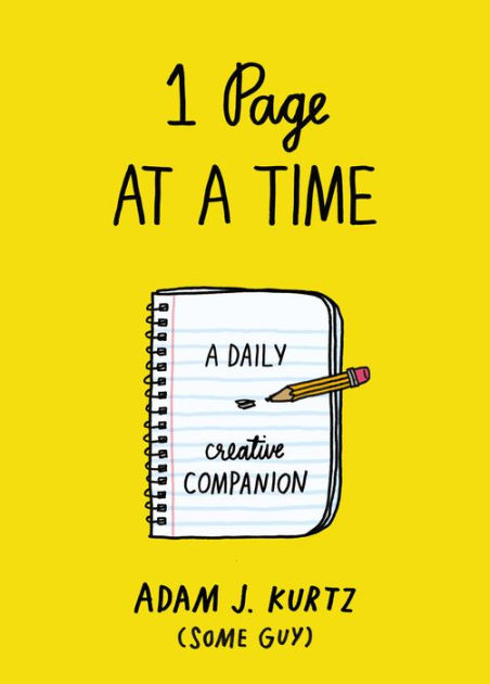 1 Page a Time (Blue): A Creative Companion by Adam J. Kurtz, Paperback | & Noble®