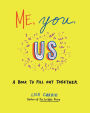 Me, You, Us: A Book to Fill Out Together