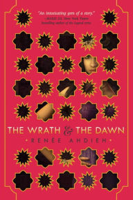 Title: The Wrath and the Dawn (Wrath and the Dawn Series #1), Author: Renée Ahdieh