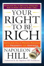 Your Right to Be Rich: Napoleon Hill's Proven Program for Prosperity and Happiness